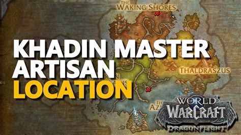Khadin location  You can find World of Warcraft Khadin Master Artisan on the map following this video guide